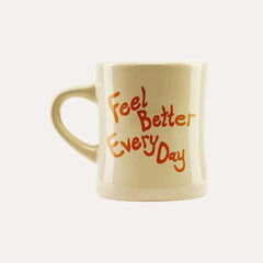 Feel Better Every Day Mug
